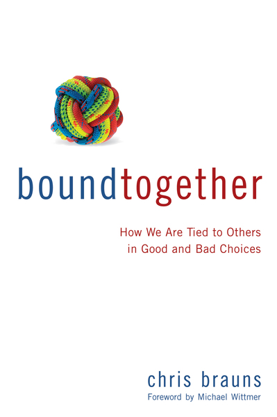 Bound Together: How We are Tied to Others in Good and Bad Choices