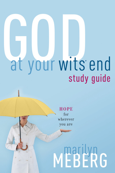 God at Your Wits' End Study Guide: Hope for Wherever You Are