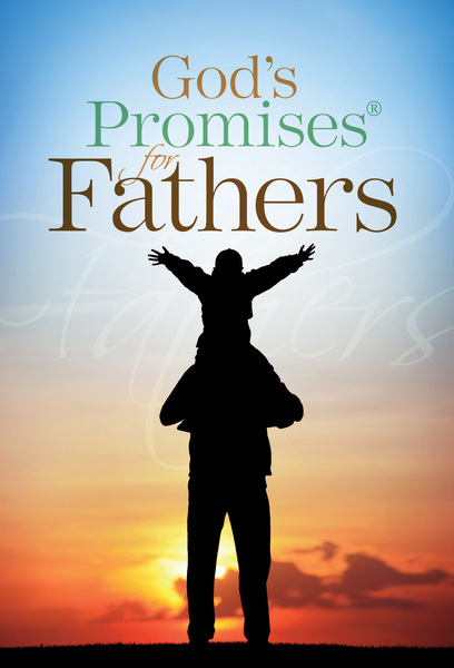 God's Promises for Fathers: New King James Version