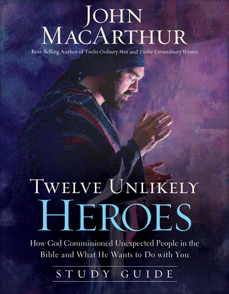 Twelve Unlikely Heroes Study Guide: How God Commissioned Unexpected People in the Bible and What He Wants to Do with You