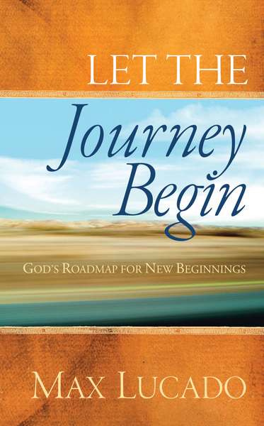 Let the Journey Begin: God's Roadmap for New Beginnings