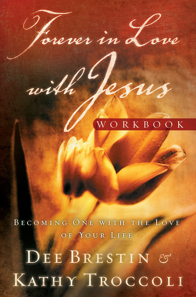 Forever in Love with Jesus Workbook: Becoming One With the Love of Your Life