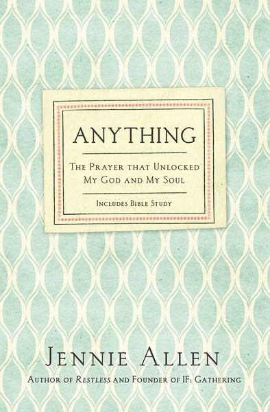 Anything: The Prayer That Unlocked My God and My Soul