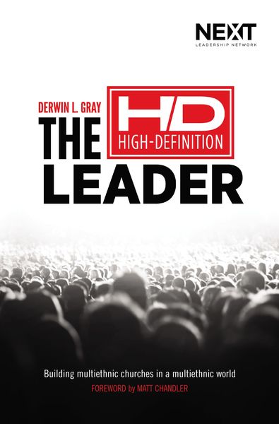 High Definition Leader: Building Multiethnic Churches in a Multiethnic World