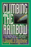 Climbing the Rainbow: Claiming God's Promises In The Storms Of Life