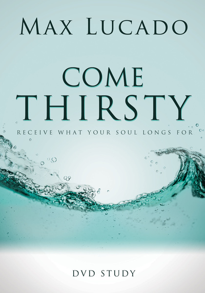 Come Thirsty DVD Study Leaders Guide