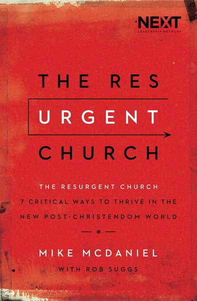 Resurgent Church: 7 Critical Ways to Thrive in the New Post-Christendom World
