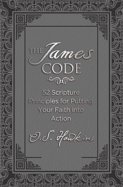 James Code: 52 Scripture Principles for Putting Your Faith into Action