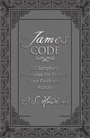 James Code: 52 Scripture Principles for Putting Your Faith into Action