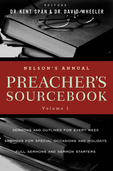 Nelson's Annual Preacher's Sourcebook, Volume 1