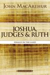 MacArthur Bible Studies: Joshua, Judges, and Ruth