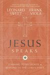 Jesus Speaks: Learning to Recognize and Respond to the Lord's Voice