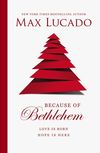 Because of Bethlehem (with Bonus Content): Love Is Born, Hope Is Here