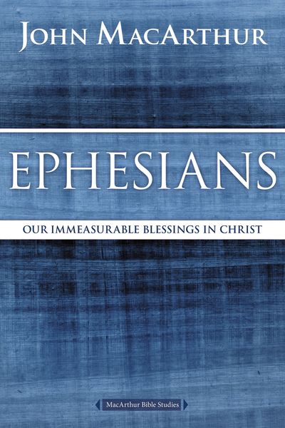 MacArthur Bible Studies: Ephesians