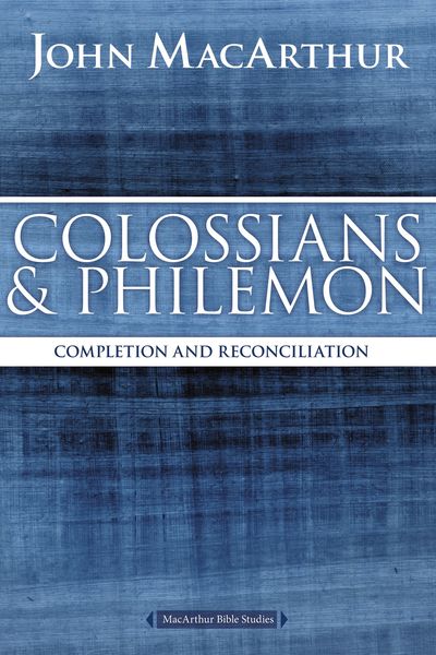 MacArthur Bible Studies: Colossians and Philemon