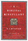Biblical Miscellany: 176 Pages of Offbeat, Zesty, Vitally Unnecessary Facts, Figures, and Tidbits about the Bible