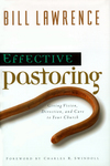 Effective Pastoring: Giving Vision, Direction, and Care to Your Church