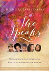 She Speaks: Wisdom From the Women of the Bible to the Modern Black Woman