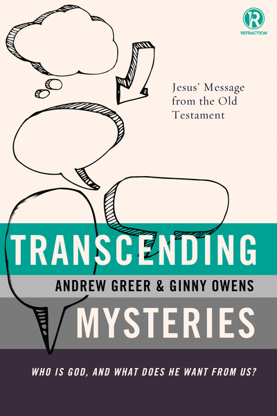 Transcending Mysteries: Who Is God, and What Does He Want from Us?