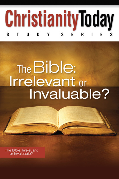 Bible: Irrelevant or Invaluable?