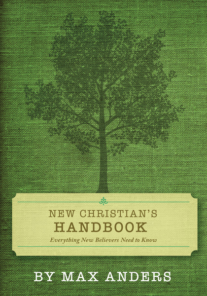 New Christian's Handbook: Everything Believers Need to Know
