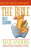 What You Need to Know About the Bible: 12 Lessons That Can Change Your Life