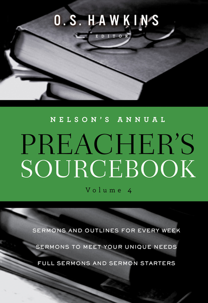 Nelson's Annual Preacher's Sourcebook, Volume 4