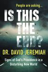 Is This the End? (with Bonus Content): Signs of God's Providence in a Disturbing New World