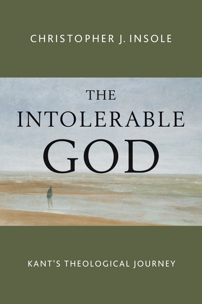 The Intolerable God: Kant's Theological Journey