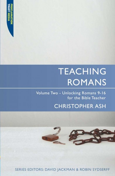 Teaching Romans Volume 2: Teaching the Bible Series