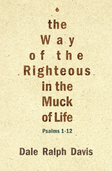 Way Of The Righteous In The Muck Of Life