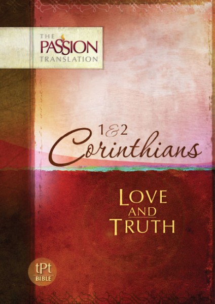 1st & 2nd Corinthians: Love & Truth - The Passion Translation