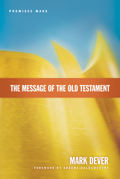Message of the Old Testament (Foreword by Graeme Goldsworthy)