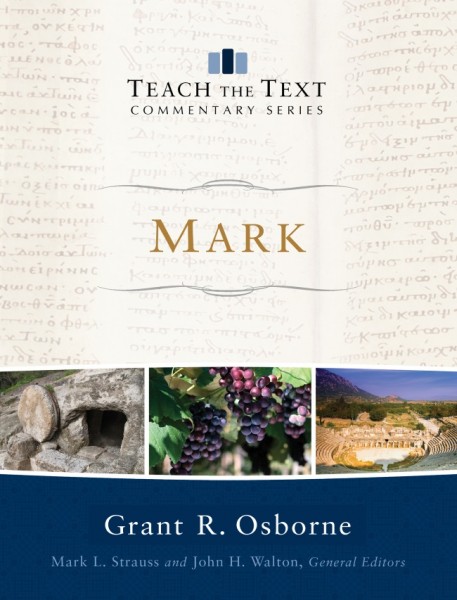 Mark: Teach the Text Commentary Series