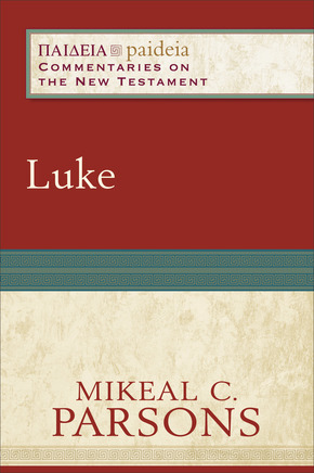 Paideia: Commentaries on the New Testament — Luke (PAI)