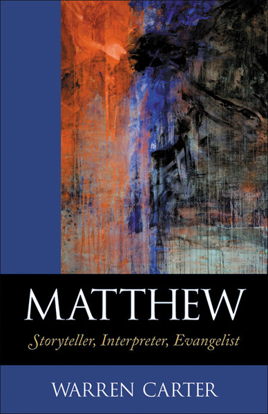 Matthew: Storyteller, Interpreter, Evangelist