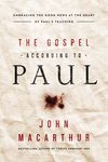 Gospel According to Paul: Embracing the Good News at the Heart of Paul's Teachings