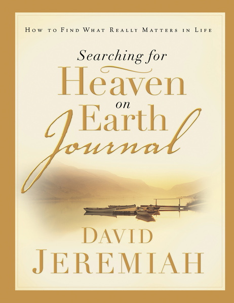 Searching for Heaven on Earth Journal: How to Find What Really Matters in Life