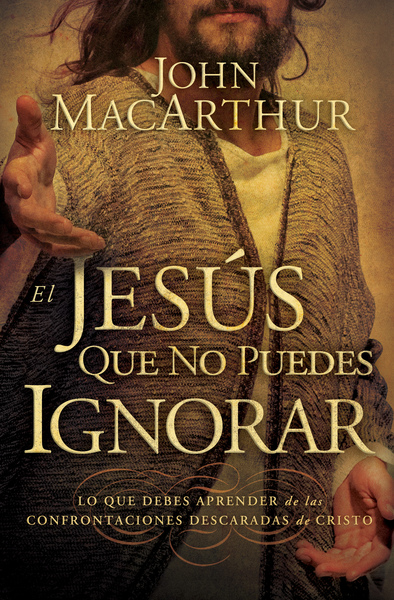 Jesús que no puedes ignorar: Lo que debes aprender de las confrontaciones descaradas de Cristo