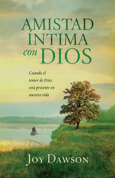 Amistad íntima con Dios: Cuando el temor de Dios está presente en nuestra vida