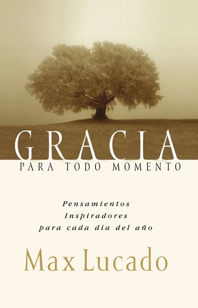 Gracia para todo momento: Pensamientos inspiradores para cada día del año