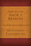 Cada día con amor y respeto: Devociones buenas para él, encantadoras para ella