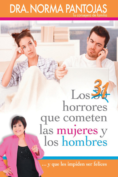 31 horrores que cometen las mujeres y los hombres: ...y que les impiden ser felices