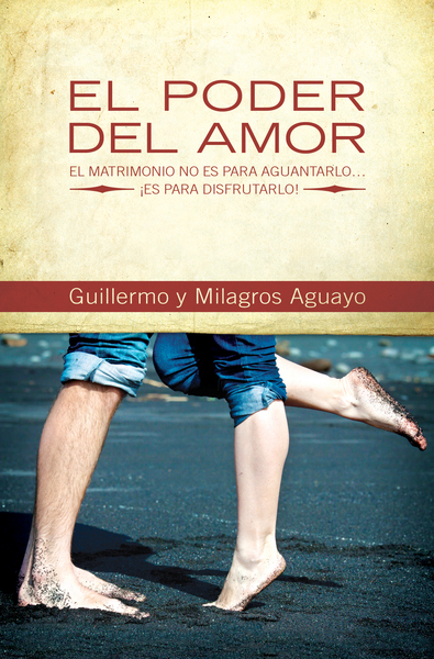 poder del amor: El matrimonio no es para aguantarlo... ¡es para disfrutarlo!