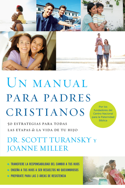 manual para padres cristianos: 50 estrategias para todas las etapas de la vida de tu hijo
