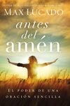 Antes del amén: El poder de una oración sencilla