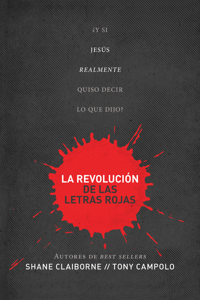 revolución de las letras rojas: ¿Y si Jesús realmente quiso decir lo que dijo?