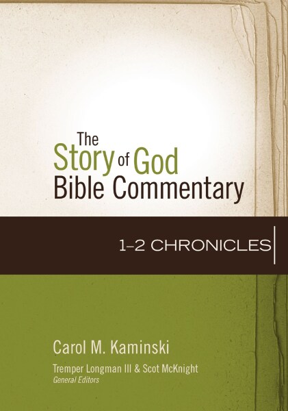 1–2 Chronicles: Story of God Bible Commentary (SGBC)