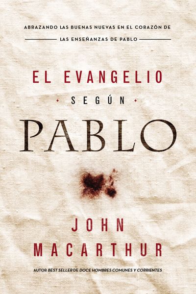 Evangelio según Pablo: Abrazando las Buenas Nuevas en el corazón de las enseñanzas de Pablo