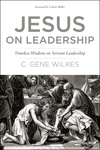 Jesus on Leadership: Timeless Wisdom on Servant Leadership